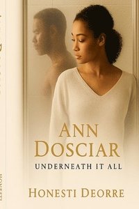 bokomslag Ann Dosciar, Underneath It All