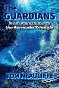 bokomslag Guardians-From Fukushima to the Burmuda Triangle