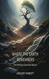 bokomslag Where the Earth Remembers