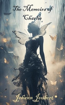 Johann Joubert - The Memoirs of Charlie, Häftad