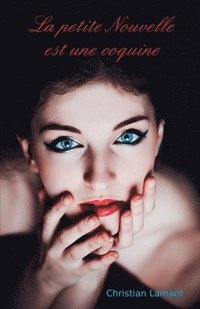 bokomslag La petite nouvelle est une coquine