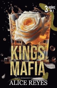 bokomslag Kings of the Mafia: Mafia Romance Collection (3 Books in One)