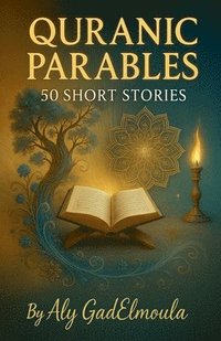 bokomslag Quranic Parables: 50 Short Stories