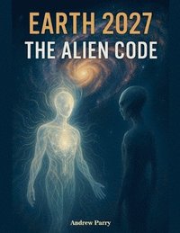 bokomslag Earth 2027 The Alien Code