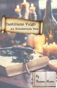 bokomslag Castiliano Vulgo: An Elizabethan Tale