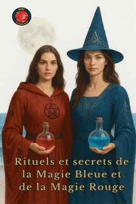 bokomslag Rituels et secrets de la Magie Bleue et de la Magie Rouge
