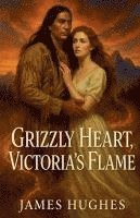 bokomslag Grizzly Heart, Victoria's Flame