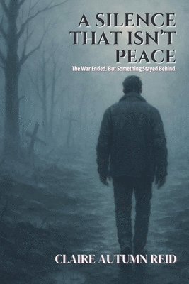 A Silence That Isn't Peace: The War Ended. But Something Stayed Behind. 1