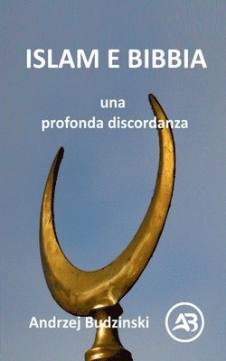Andrzej Budzinski - ISLAM E BIBBIA una profonda discordanza, Häftad