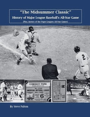 bokomslag "The Midsummer Classic" History of Major League Baseball's All-Star Game