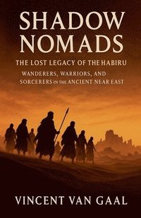 bokomslag Shadow Nomads: The Lost Legacy of the Habiru