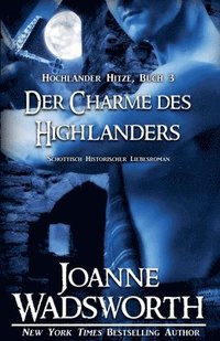 bokomslag Der Charme des Highlanders: Schottisch Historischer Liebesroman