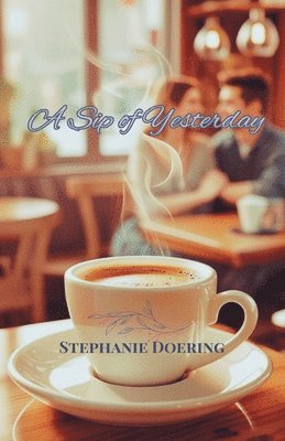 Stephanie Doering - Sip of Yesterday, Häftad