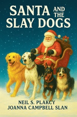 Neil S Plakcy, Joanna Campbell Slan, Neil S. Plakcy - Santa and the Slay Dogs, Häftad