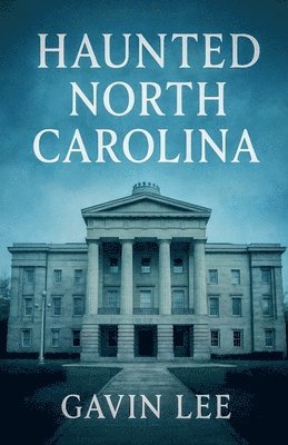 Gavin Lee - Haunted North Carolina, Häftad