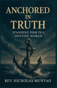 bokomslag Anchored in Truth