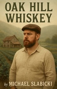 bokomslag Oak Hill Whiskey