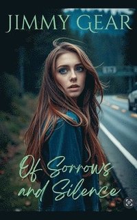 bokomslag Of Sorrows and Silence
