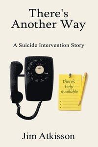 bokomslag There's Another Way A Suicide Intervention Story