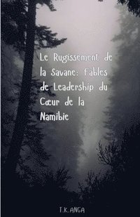 bokomslag Le Rugissement de la Savane: Fables de Leadership du Coeur de la Namibie