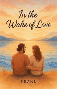 bokomslag In The Wake Of Love