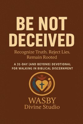 Wasby Divine Studio, WASBY Divine Studio - Be Not Deceived, Häftad
