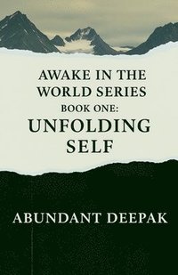 bokomslag Awake in the World Series. Book One: Unfolding Self