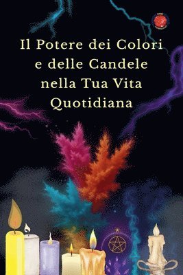 bokomslag Potere dei Colori e delle Candele nella Tua Vita Quotidiana