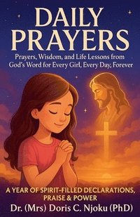 bokomslag Heavenly Guide for Girls: A Daily Walk with Jesus from Childhood to Adulthood Prayers, Wisdom, and Life Lessons from God's Word for Every Girl, Every