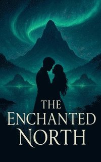 bokomslag The Enchanted North