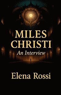 bokomslag Miles Christi An interview
