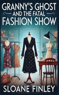 bokomslag Granny's Ghost and the Fatal Fashion Show