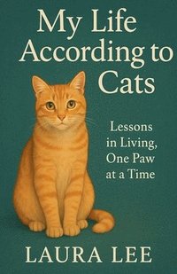 bokomslag My Life According to Cats