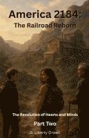 bokomslag America 2184: The Railroad Reborn