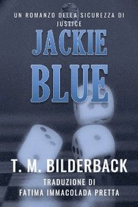 bokomslag Jackie Blue - Un Romanzo Della Sicurezza Di Justice