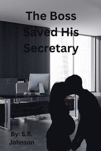 bokomslag Boss Saved His Secretary