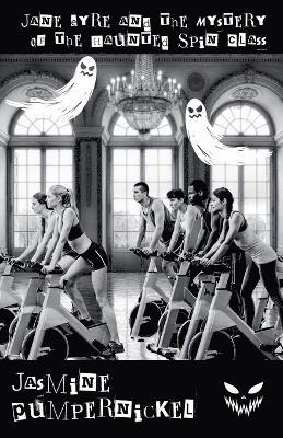 bokomslag Jane Eyre and the Mystery of the Haunted Spin Class