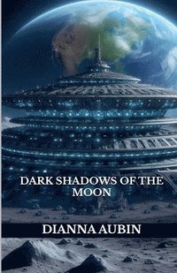 bokomslag Dark Shadows of the Moon