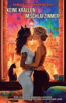 bokomslag Keine Krallen im Schlafzimmer: Eine lesbische Werwolf-Komödie mit aristokratischer Katze und chaotischer Liebe