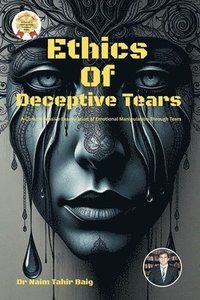 bokomslag Ethics Of Deceptive Tears