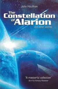bokomslag The Constellation of Alarion and Other Stories