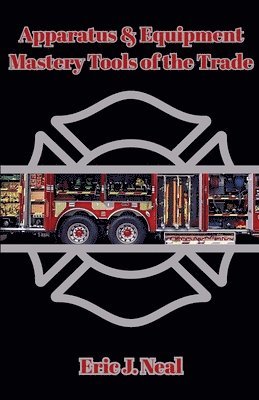 Apparatus & Equipment Mastery Tools of the Trade