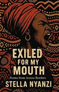 bokomslag Exiled For My Mouth