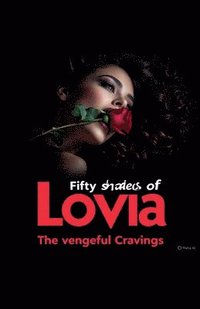 bokomslag Fifty Shades Of Lovia -The vengeful Craving.