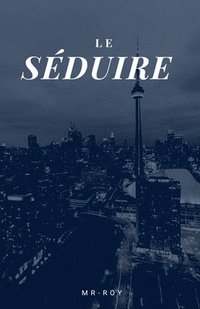 bokomslag Le séduire