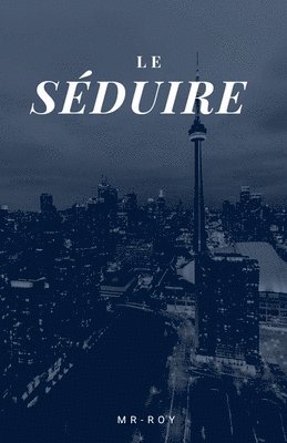 bokomslag Le séduire