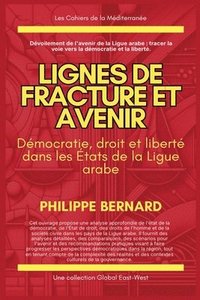bokomslag Lignes de fracture et avenir: Démocratie, droit et liberté dans les États de la Ligue arabe