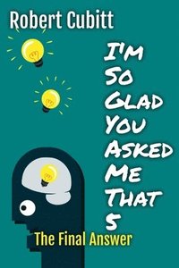 bokomslag I'm So Glad You Asked Me That 5