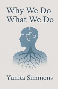 bokomslag Why We Do What We Do