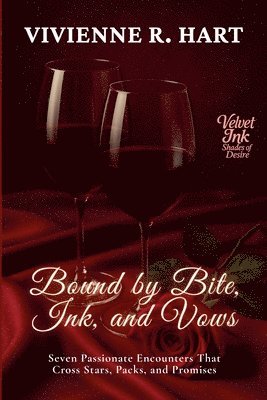 bokomslag Bound by Bite, Ink, and Vows: Seven Passionate Encounters That Cross Stars, Packs, and Promises